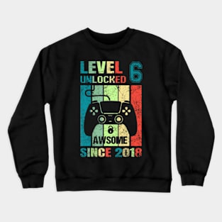 6Th Birthday Gaming Level 6 Unlocked Awesome Since 2018 Crewneck Sweatshirt